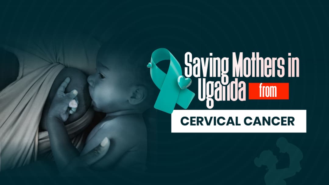 Saving Mothers in Uganda from cervical cancer — Held at Heart Uganda campaign.